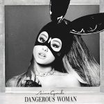 Ariana Grande Dangerous Woman
